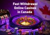Fast Withdrawal Online Casinos in Canada