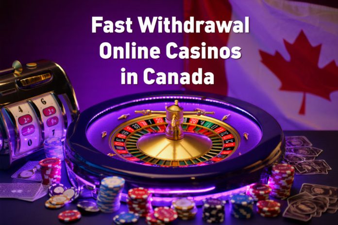 Fast Withdrawal Online Casinos in Canada